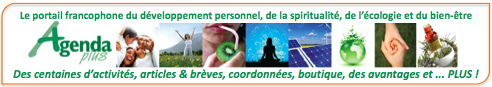 AGENDA Plus - Le portail francophone du développement personnel, de la spiritualité, de la santé au naturel, de l`écologie et du bien-être